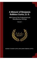 A Memoir of Benjamin Robbins Curtis, LL. D.