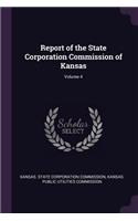 Report of the State Corporation Commission of Kansas; Volume 4