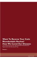 Want To Reverse Your Cutis Rhomboidalis Nuchae? How We Cured Our Diseases. The 30 Day Journal for Raw Vegan Plant-Based Detoxification & Regeneration with Information & Tips Volume 1