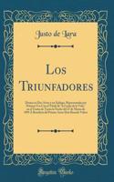 Los Triunfadores: Drama En DOS Actos Y Un EpÃ­logo, Representado Por Primera Vez Con El TÃ­tulo de 