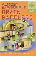 Almost Impossible Brain Bafflers