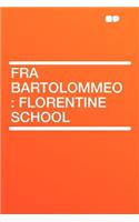 Fra Bartolommeo: Florentine School: Florentine School