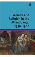 Women and Religion in the Atlantic Age, 1550-1900