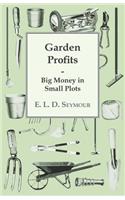 Garden Profits, Big Money In Small Plots