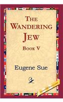 Wandering Jew, Book V