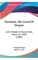 Socialism, The Creed Of Despair