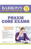 Barron's Praxis Core Exams: Core Academic Skills for Educators