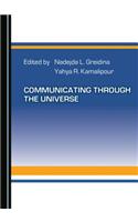 Communicating Through the Universe