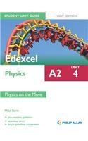 Edexcel Physics A2 Student Unit Guide: Unit 4 New edition: Physics on the Move