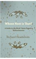Whose Nest is That - A Guide to the Birds' Nests Found in Massachusetts