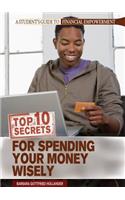 Top 10 Secrets for Spending Your Money Wisely
