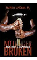 No Longer Broken