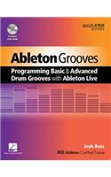 Ableton Grooves: Programming Basic and Advanced Grooves with Ableton Live(Quick Pro Guides)