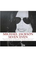 Michael Jackson Seven Even