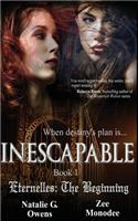 Inescapable (Eternelles: The Beginning, Book 1)