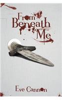 From Beneath Me: (English)