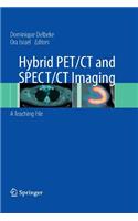 Hybrid PET/CT and SPECT/CT Imaging