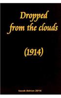 Dropped from the clouds (1914): (English)