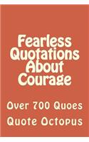 Fearless Quotations About Courage