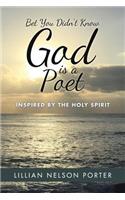 Bet You Didn't Know God is a Poet: Inspired by The Holy Spirit