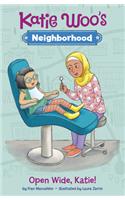 Open Wide, Katie!: (Katie Woo's Neighborhood)