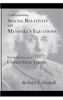 Understanding Special Relativity and Maxwell's Equations