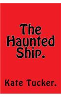 Haunted Ship.