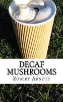 Decaf Mushrooms