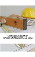 Construction & Maintenance Daily Log