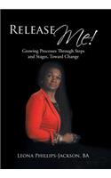 Release Me!: Growing Processes Through Steps and Stages, Toward Change(English)