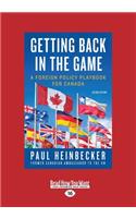 Getting Back in the Game: A Foreign Policy Playbook for Canada (Large Print 16pt)