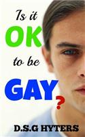 Is it OK to be Gay?