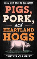 Pigs, Pork, and Heartland Hogs