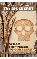 Big Secret - What Happened To Our Bread