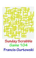 Sunday Scrabble Game 104