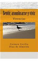Sentir, asombrarse y vivir