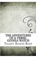 The Adventures of a Three-Guinea Watch