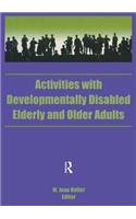 Activities with Developmentally Disabled Elderly and Older Adults