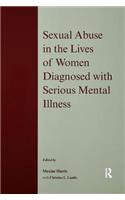 Sexual Abuse in the Lives of Women Diagnosed withSerious Mental Illness