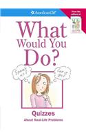 What Would You Do?