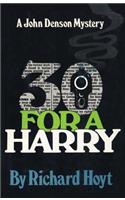 30 for a Harry