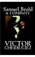 Samuel Brohl & Company by Victor Cherbuliez, Fiction