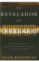 El Revelador de Secretos: Hay Un Dios En El Cielo Que Desea Que Conozca Sus Secretos Y Aprenda a Escucharlos