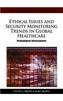 Ethical Issues and Security Monitoring Trends in Global Healthcare