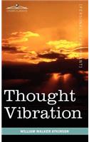 Thought Vibration or the Law of Attraction in the Thought World