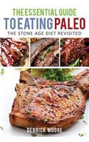 The Essential Guide to Eating Paleo: The Stone Age Diet Revisited