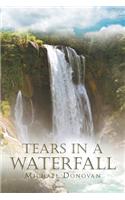Tears in a Waterfall