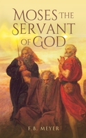 Moses The Servant of God