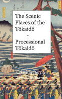 The Scenic Places of the T&#333;kaid&#333; - Processional T&#333;kaid&#333;: Hardcover