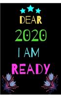 Dear 2020 iam ready: New Year Gifts: 2020 New Year Notebook - Small Lined Journal To Write In (6" x 9")